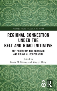 Enlarge image Cover: Regional Connection under the Belt and Road Initiative - Routledge