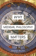 Cover: Why Medieval Philosophy Matters - Bloomsbury Academic