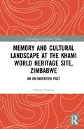 Cover: Memory and Cultural Landscape at the Khami World Heritage Site, Zimbabwe - Routledge