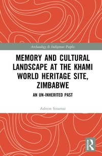 Abbildung von: Memory and Cultural Landscape at the Khami World Heritage Site, Zimbabwe - Routledge
