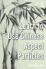 Cover: Learn to Use Chinese Aspect Particles - Routledge