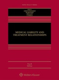 Cover: Medical Liability and Treatment Relationships - Wolters Kluwer Law & Business
