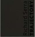 Cover: Richard Serra - Trajectory - Alan Cristea Gallery
