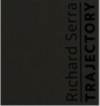 Enlarge image Cover: Richard Serra - Trajectory - Alan Cristea Gallery