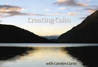 Enlarge image Cover: Creating Calm - Carolyn Curtis
