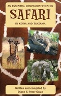 Cover: An Essential Companion When on Safari in Kenya & Tanzania - Meserani Publishing