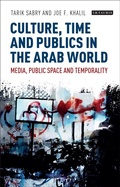 Cover: Culture, Time and Publics in the Arab World - I.B. Tauris