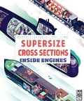 Cover: Supersize Cross Sections: Inside Engines - Wide Eyed Editions