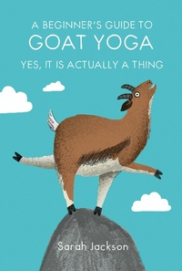 Abbildung von: A Beginner's Guide to Goat Yoga - Dog 'n' Bone