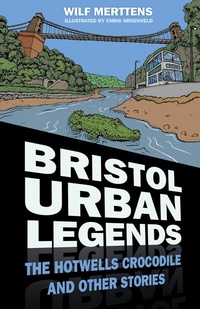 Abbildung von: Bristol Urban Legends - The History Press Ltd