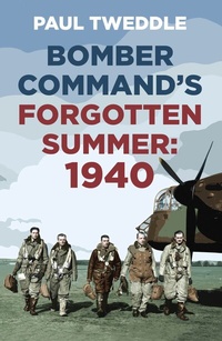 Abbildung von: Bomber Command's Forgotten Summer - The History Press Ltd