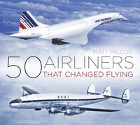 Abbildung von: 50 Airliners that Changed Flying - The History Press Ltd