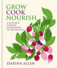 Abbildung von: Grow, Cook, Nourish - Kyle Books