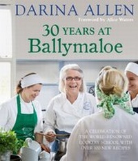 Abbildung von: 30 Years at Ballymaloe: A celebration of the world-renowned cookery school with over 100 new recipes - Kyle Books