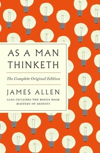 Enlarge image Cover: As a Man Thinketh: The Complete Original Edition and Master of Destiny - St. Martin's Essentials