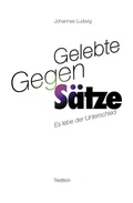 Cover: Gelebte Gegen-S&auml;tze - tredition