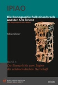 Cover: Die Ikonographie Pal&auml;stinas/Israels und der Alte Orient. Eine Religionsgeschichte in Bildern - Schwabe Verlagsgruppe AG Schwabe Verlag