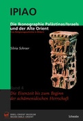 Cover: Die Ikonographie Pal&auml;stinas/Israels und der Alte Orient. Eine Religionsgeschichte in Bildern - Schwabe Verlagsgruppe AG Schwabe Verlag