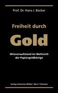 Cover: Freiheit durch Gold - Verlag Johannes M&uuml;ller GmbH