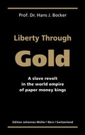 Cover: Liberty Through Gold - Verlag Johannes M&uuml;ller GmbH