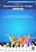 Cover: Alfreds Klavierschule f&uuml;r Kinder / Alfreds Klavierschule f&uuml;r Kinder Das Spielbuch - Alfred Music Publishing