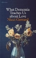 Cover: What Dementia Teaches Us About Love - Allen Lane