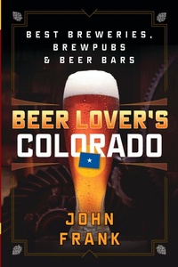 Abbildung von: Beer Lover's Colorado - Globe Pequot Press