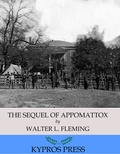 Cover: The Sequel of Appomattox: A Chronicle of the Reunion of the States - Charles River Editors