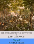 Cover: Our Campaign Around Gettysburg - Charles River Editors