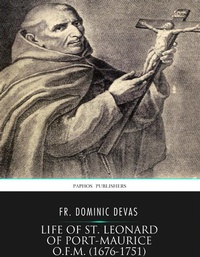 Abbildung von: Life of St. Leonard of Port-Maurice O.F.M (1676-1751) - Charles River Editors