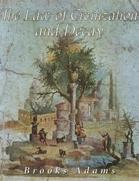 Enlarge image Cover: The Law of Civilization and Decay - Charles River Editors