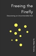 Cover: Freeing the Firefly - Michael Christie