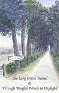 Cover: The Long Green Tunnel & Through Tangled Woods to Daylight - Gladys Connaughton