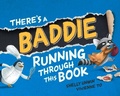 Cover: There's a Baddie Running Through this Book - A&U Children