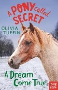 Cover: A Pony Called Secret: A Dream Come True - Nosy Crow Ltd