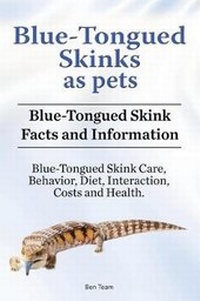 Abbildung von: Blue-Tongued Skinks as pets. Blue-Tongued Skink Facts and Information. Blue-Tongued Skink Care, Behavior, Diet, Interaction, Costs and Health. - Zoodoo Publishing Blue Tongued Skink
