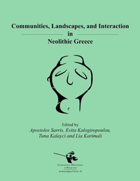 Enlarge image Cover: Communities, Landscapes, and Interaction in Neolithic Greece - International Monographs in Prehistory