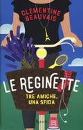 Cover: Le reginette. Tre amiche, una sfida - Rizzoli