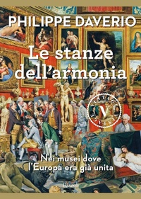 Abbildung von: Le stanze dell'armonia. Nei musei dove l'Europa era già unita - Mondadori Electa
