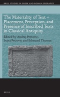 Cover: The Materiality of Text - Placement, Perception, and Presence of Inscribed Texts in Classical Antiquity - Brill