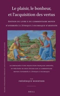 Cover: Le plaisir, le bonheur, et l'acquisition des vertus: Edition du Livre X du Commentaire moyen d'Averroes a l'Ethique a Nicomaque d'Aristote - Brill