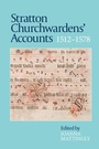 Cover: Stratton Churchwardens' Accounts, 1512-1578 - Boydell & Brewer Ltd