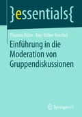 Cover: Einf&uuml;hrung in die Moderation von Gruppendiskussionen - Springer VS