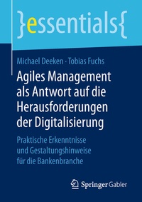 Abbildung von: Agiles Management als Antwort auf die Herausforderungen der Digitalisierung - Springer Gabler