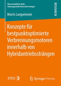 Abbildung von: Konzepte für bestpunktoptimierte Verbrennungsmotoren innerhalb von Hybridantriebssträngen - Springer Vieweg