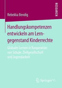 Abbildung von: Handlungskompetenzen entwickeln am Lerngegenstand Kinderrechte - Springer VS