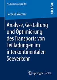 Abbildung von: Analyse, Gestaltung und Optimierung des Transports von Teilladungen im interkontinentalen Seeverkehr - Springer Gabler
