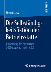 Abbildung von: Die Selbständigkeitsfiktion der Betriebsstätte - Springer Gabler