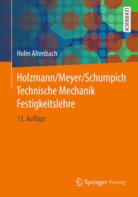 Bild vergrößern Bild: Holzmann/Meyer/Schumpich Technische Mechanik Festigkeitslehre - Springer Vieweg
