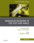 Cover: Avascular necrosis of the foot and ankle, An issue of Foot and Ankle Clinics of North America - Elsevier